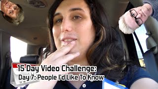 15 Day Video Challenge: Day 7 People