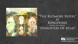 Kingdoms - The Biltmore Hotel