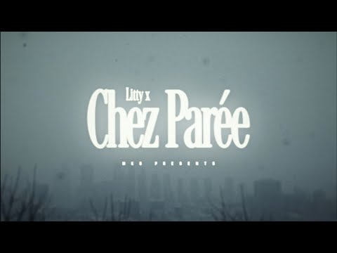 Litty-X - Chez Parée [Clip Officiel] (Prod.Galaxy&Clemsy)