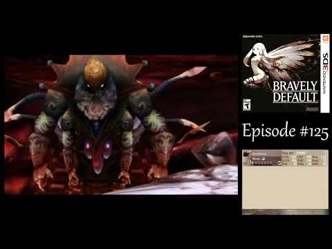 Let's Play Bravely Default #125 - Finale, Part 3/3: End to Immortality