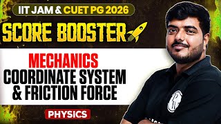 Mechanics: Coordinate System & Friction Force | IIT JAM/CUET PG 2026 | IIT JAM Physics | PW IIT JAM