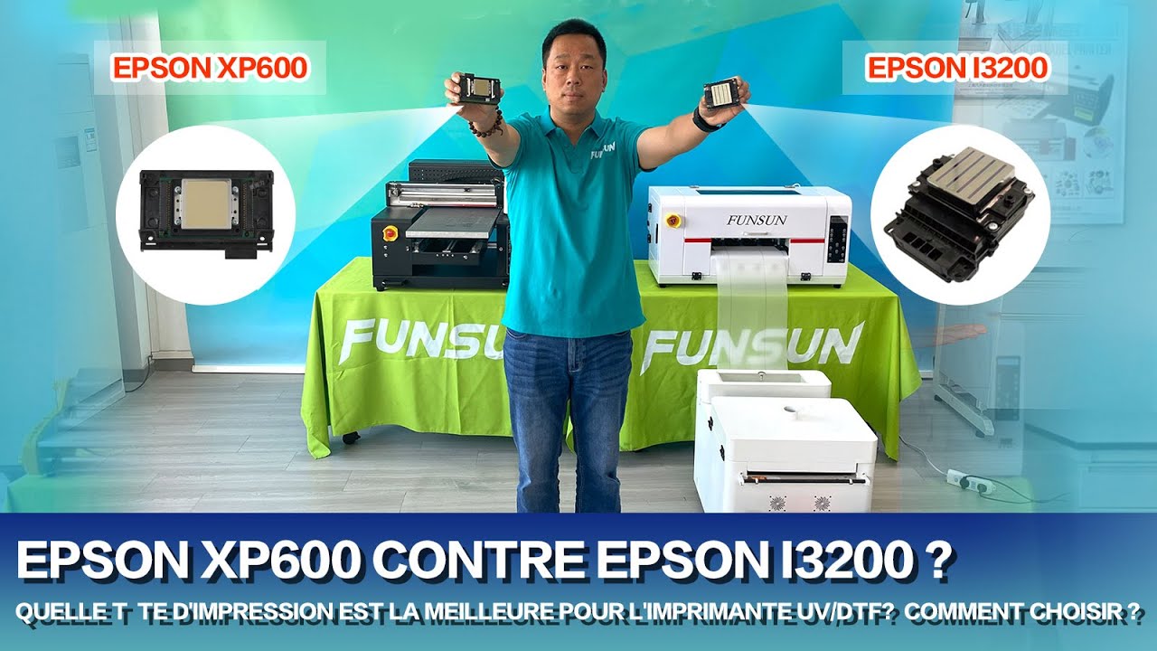 Epson XP600 contre Epson I3200 ?Quelle tête d'impression est la meilleure pour l'imprimante UV/DTF ?