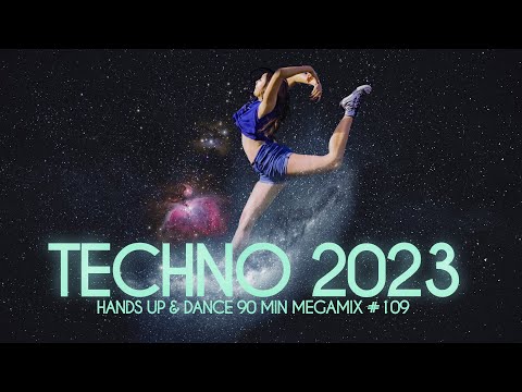 BEST TECHNO 2023 Hands Up & Dance 1,5 HOURS MEGAMIX #109