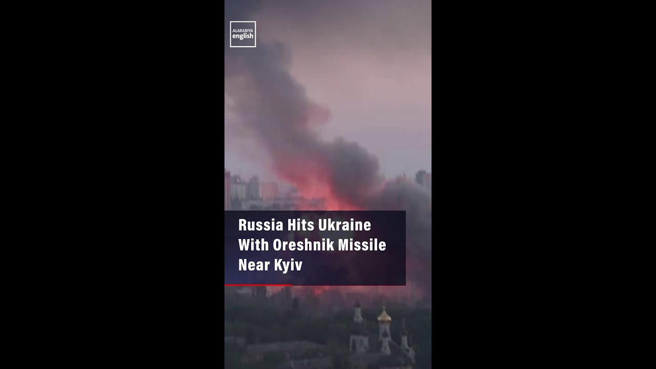Russia Hits Ukraine With Oreshnik Missile Near Kyiv