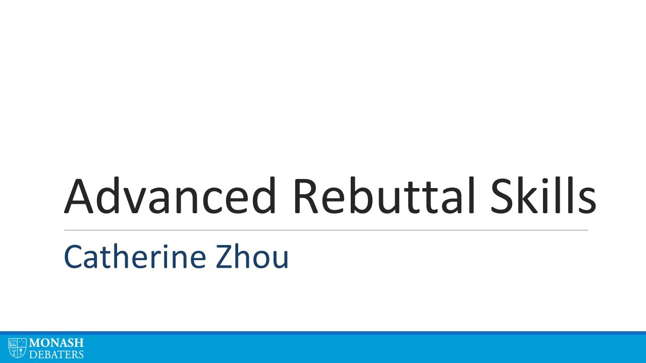 Advanced Rebuttal Skills - Catherine Zhou (MAD Training 2021)