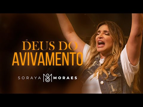 Deus Do Avivamento - Soraya Moraes