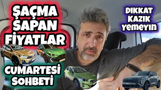 CUMARTESİ SOHBETİ | SAÇMA SAPAN OTOMOBİL FİYATLAMALARI | KAZIK YEMEYİN