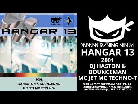 Hangar 13 2001 Dj Haston & Bounceman Mc Jet Mc Techno T with download makina bouncy techno hardcore