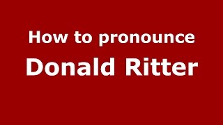 How to pronounce Donald Ritter