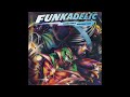 Funkadelic - You'll Like It Too