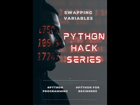 Python Hack 5 Swapping Variable Values The Easy Way
