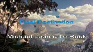 Michael Learns To Rock - Final Destination - Karaoke