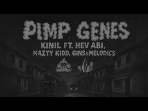 KINIL - Pimp genes ft. Hev Abi , Nazty Kidd & Gins&melodies (Official Lyric Video)