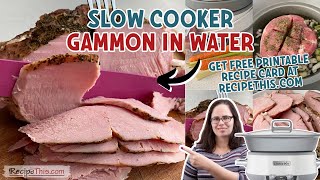 Slow Cooker Gammon In Water (Easiest Gammon Recipe Ever!)