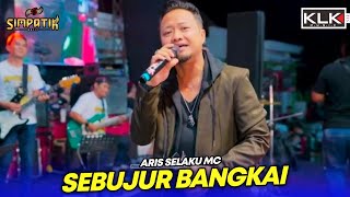 Download lagu ARIS - SEBUJUR BANGKAI - SIMPATIK MUSIC - TITIK COLLECTION MADE JOMBANG - KLK AUDIO mp3