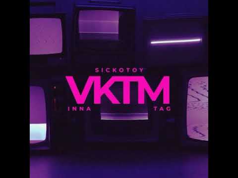 SICKOTOY x INNA x TAG   VKTM Audio