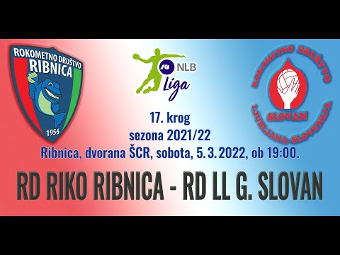 17. KROG - 2021/22: 1.A DRL - MOŠKI: RD RIKO RIBNICA : RD LL GROSIST SLOVAN [PRENOS]