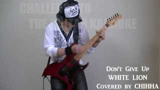 Don&#39;t Give Up / WHITE LION / CHALLENGE TO THE GUITAR KARAOKE #66