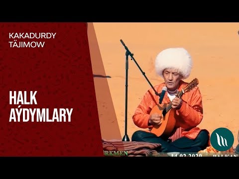 Kakadurdy Tajimow - Halk aydymlary | 2020