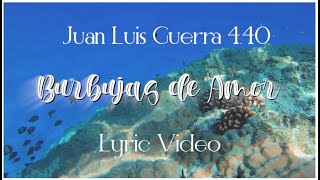 Juan Luis Guerra 4.40 - Burbujas De Amor (Lyric Video)
