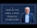 How do you build a solid financial foundation?