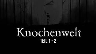Knochenwelt Teil 1- 2 | unheimliche Horrorgeschichte | Creepypasta
