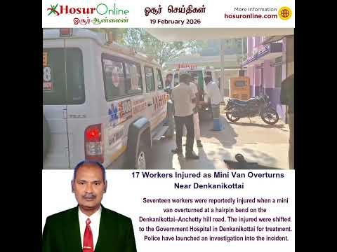 17 Workers Injured as Mini Van Overturns Near Denkanikottai Hairpin Bend
