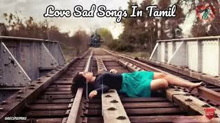 Love Sad Songs Tamil  Jukebox  Kadhal Sad Songs  T