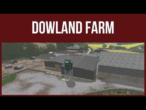 Farming Simulator 17 - First Look & Map Tour – DOWLAND FARM