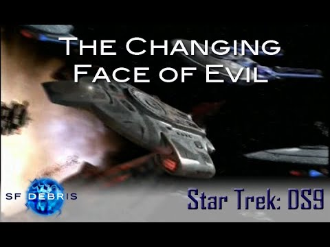 A Look at The Changing Face of Evil (Deep Space Nine)