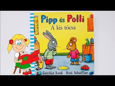 Pipp es Polli A Kis Tòcsa Axel Sheffler | Felólvasàs Gitte-vel | Gyermek történet