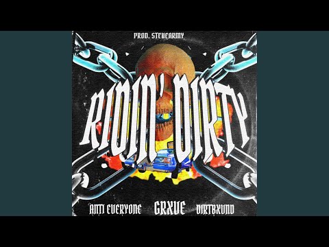 Ridin' Dirty (feat. Antieveryone & Dirtbxvnd)