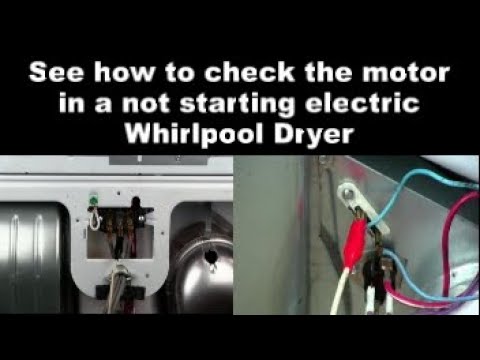 Whirlpool Dryer Is Not Running -  How To Check The Motor.