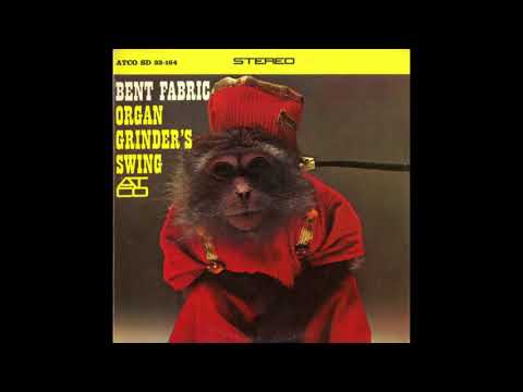 Organ Grinder's Swing by Bent Fabric (full album)
