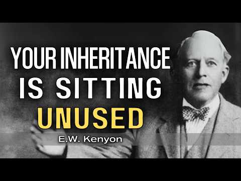 Why Most Christians Never Claim Their Inheritance | E.W. Kenyon Teachings