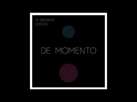 M.Brownie & Disson - De Momento (Audio)