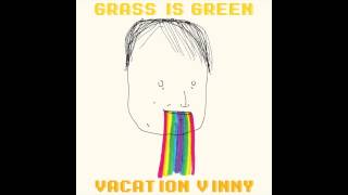 Grass Is Green - "Vacation 2.0"