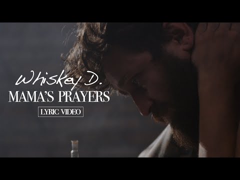 Whiskey D. - Mama's Prayers (Lyric Video)