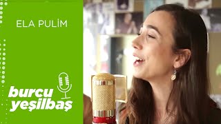 Burcu Yeşilbaş - Ela Pulim (Ela Kızım)