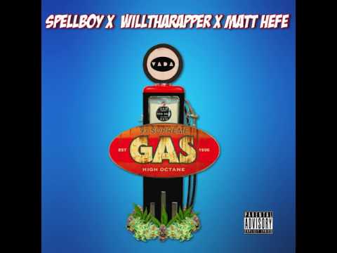 SPELLBOY -GAS FEAT. WILLTHARAPPER & MATT HEFE
