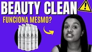BEAUTY CLEAN  BOM? Beauty Clean Funciona Mesmo? Beauty Clean Onde Comprar? Beauty Clean Clareador