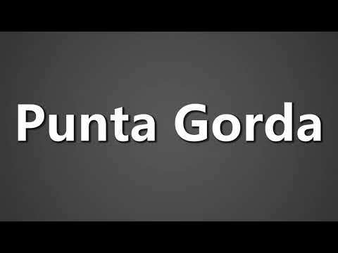 How To Pronounce Punta Gorda