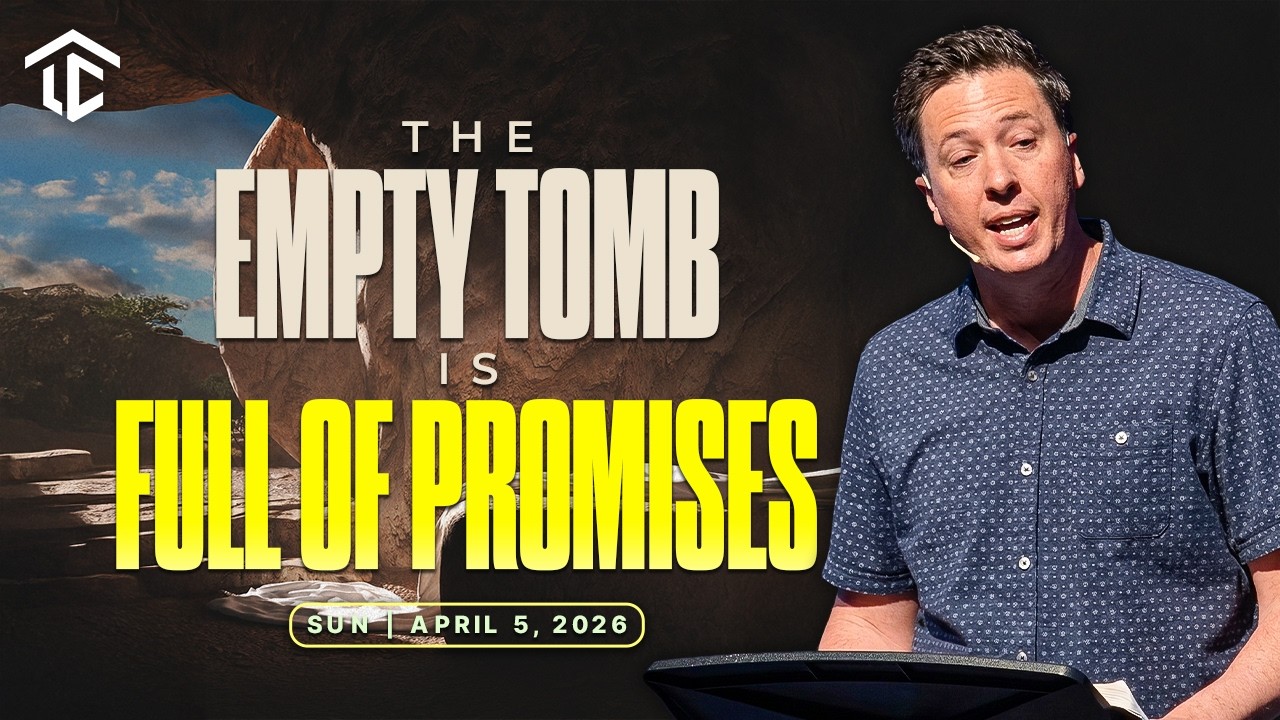 The Empty Tomb Is Full Of Promises | Lighthouse Church | 4.5.26 | #Easter #Church #Truth #Sermon