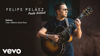 Felipe Peláez, Gilberto Santa Rosa - Señora (Audio)