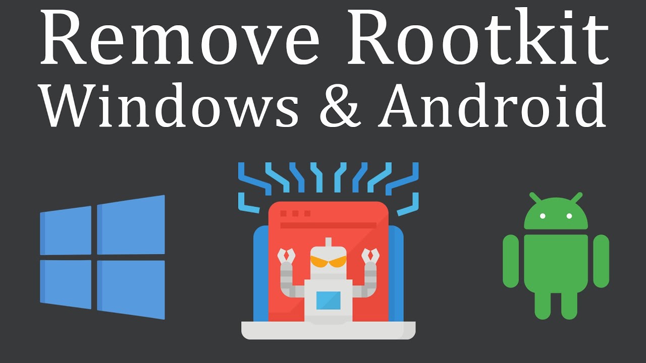 How to Remove Rootkit Infection? Windows & Android