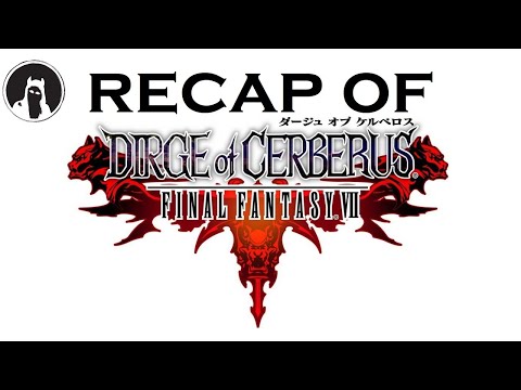 The ULTIMATE Recap of Dirge of Cerberus: Final Fantasy VII (RECAPitation) #ffvii #ff7