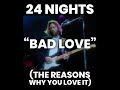 Eric Clapton Bad Love 24 Nights The Reasons Why You Love It
