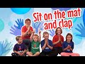 Sit on the Mat and Clap - Circle Time Action Songs for Babies and Toddlers