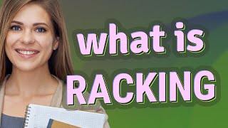 Racking | meaning of Racking