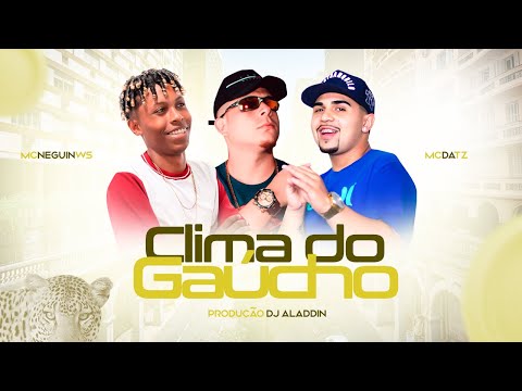 MC Da TZ & MC Neguin WS - Clima do Gaúcho ( DJ Aladdin )
